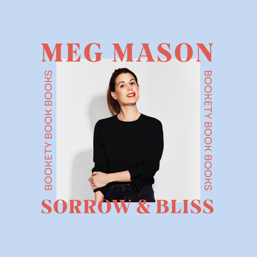 Q+A with Meg Mason author of Sorrow and Bliss – Page 2 – Bookety Book Books